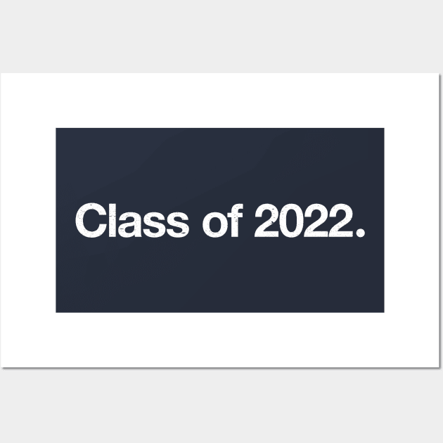 Class of 2022. Wall Art by TheAllGoodCompany